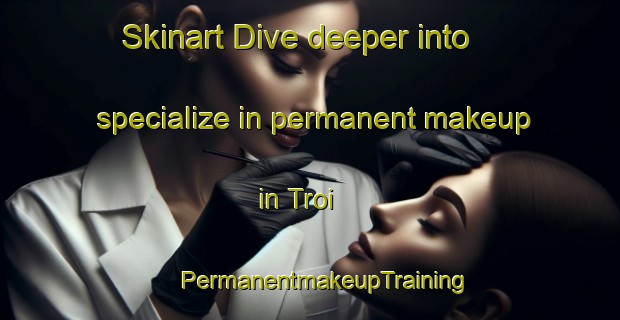 Skinart Dive deeper into specialize in permanent makeup in Troi | #PermanentmakeupTraining #PermanentmakeupClasses #SkinartTraining-Vietnam