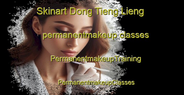 Skinart Dong Tieng Lieng permanentmakeup classes | #PermanentmakeupTraining #PermanentmakeupClasses #SkinartTraining-Vietnam