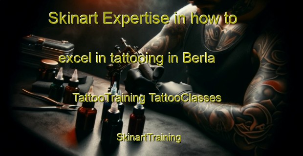 Skinart Expertise in how to excel in tattooing in Berla | #TattooTraining #TattooClasses #SkinartTraining-Vietnam