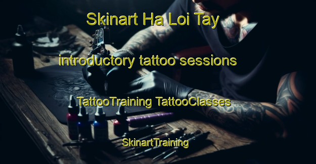 Skinart Ha Loi Tay introductory tattoo sessions | #TattooTraining #TattooClasses #SkinartTraining-Vietnam