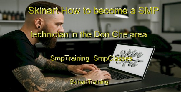 Skinart How to become a SMP technician in the Don Che area | SmpTraining | SmpClasses | SkinartTraining-Vietnam