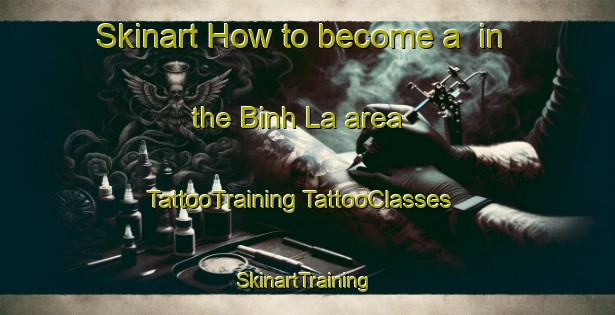 Skinart How to become a  in the Binh La area | #TattooTraining #TattooClasses #SkinartTraining-Vietnam