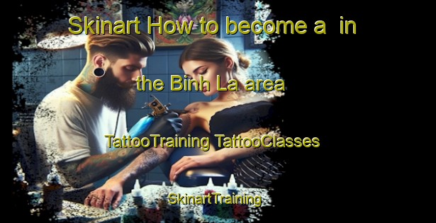 Skinart How to become a  in the Binh La area | #TattooTraining #TattooClasses #SkinartTraining-Vietnam