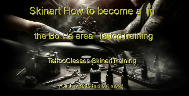 Skinart How to become a  in the Bo Ha area | #TattooTraining #TattooClasses #SkinartTraining-Vietnam