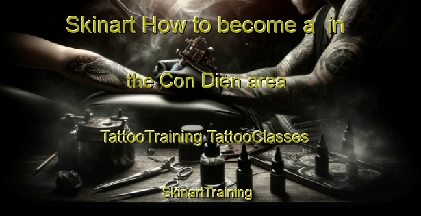 Skinart How to become a  in the Con Dien area | #TattooTraining #TattooClasses #SkinartTraining-Vietnam