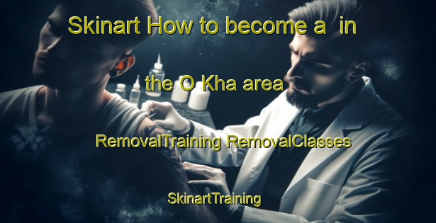 Skinart How to become a  in the O Kha area | #RemovalTraining #RemovalClasses #SkinartTraining-Vietnam