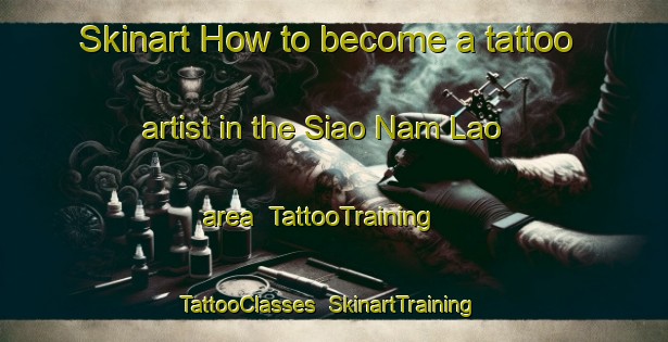 Skinart How to become a tattoo artist in the Siao Nam Lao area | TattooTraining | TattooClasses | SkinartTraining-Vietnam
