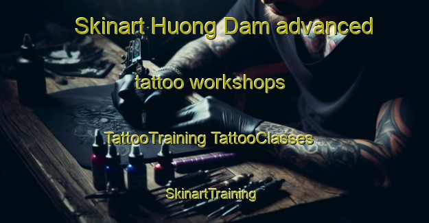 Skinart Huong Dam advanced tattoo workshops | #TattooTraining #TattooClasses #SkinartTraining-Vietnam