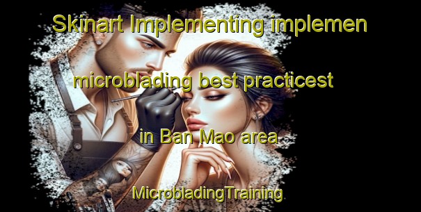 Skinart Implementing implemen microblading best practicest in Ban Mao area | #MicrobladingTraining #MicrobladingClasses #SkinartTraining-Vietnam