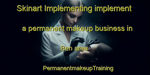 Skinart Implementing implement a permanent makeup business in Ben area | #PermanentmakeupTraining #PermanentmakeupClasses #SkinartTraining-Vietnam