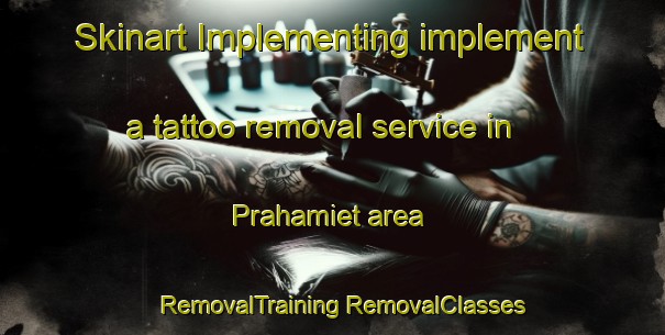 Skinart Implementing implement a tattoo removal service in Prahamiet area | #RemovalTraining #RemovalClasses #SkinartTraining-Vietnam