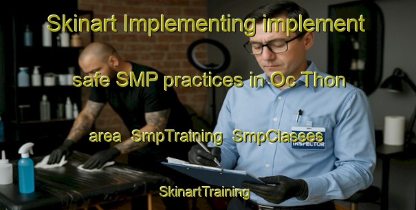 Skinart Implementing implement safe SMP practices in Oc Thon area | SmpTraining | SmpClasses | SkinartTraining-Vietnam