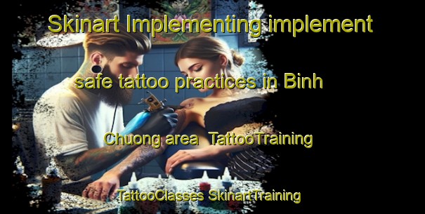 Skinart Implementing implement safe tattoo practices in Binh Chuong area | #TattooTraining #TattooClasses #SkinartTraining-Vietnam