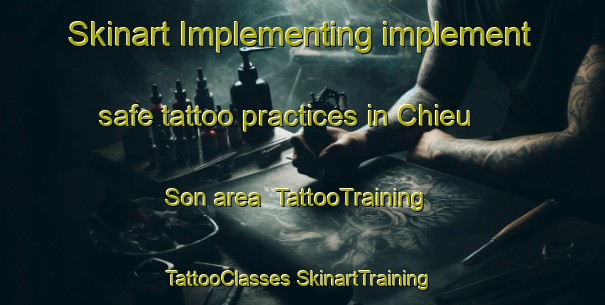 Skinart Implementing implement safe tattoo practices in Chieu Son area | #TattooTraining #TattooClasses #SkinartTraining-Vietnam