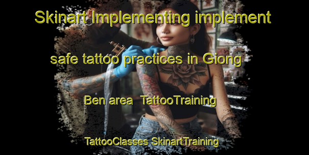 Skinart Implementing implement safe tattoo practices in Giong Ben area | #TattooTraining #TattooClasses #SkinartTraining-Vietnam