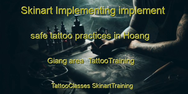 Skinart Implementing implement safe tattoo practices in Hoang Giang area | #TattooTraining #TattooClasses #SkinartTraining-Vietnam