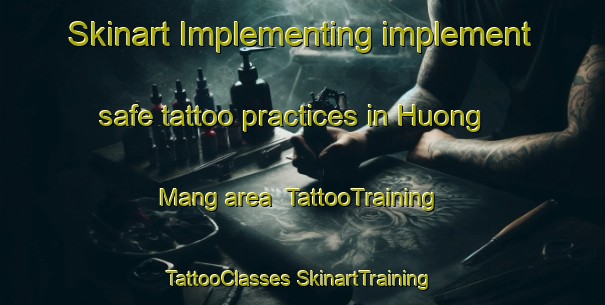 Skinart Implementing implement safe tattoo practices in Huong Mang area | #TattooTraining #TattooClasses #SkinartTraining-Vietnam