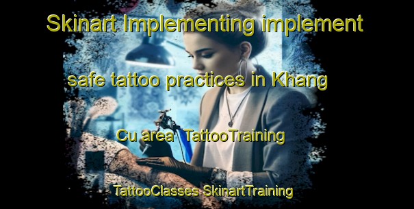 Skinart Implementing implement safe tattoo practices in Khang Cu area | #TattooTraining #TattooClasses #SkinartTraining-Vietnam