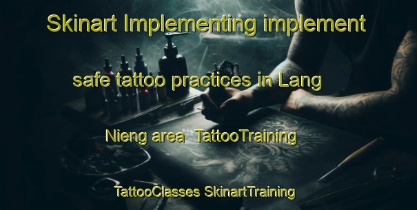 Skinart Implementing implement safe tattoo practices in Lang Nieng area | #TattooTraining #TattooClasses #SkinartTraining-Vietnam