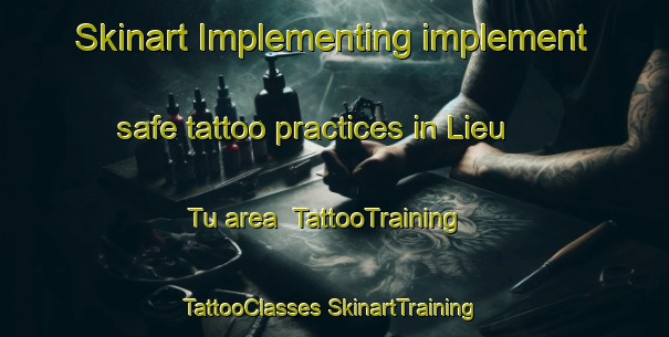 Skinart Implementing implement safe tattoo practices in Lieu Tu area | #TattooTraining #TattooClasses #SkinartTraining-Vietnam