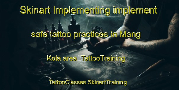 Skinart Implementing implement safe tattoo practices in Mang Kola area | #TattooTraining #TattooClasses #SkinartTraining-Vietnam