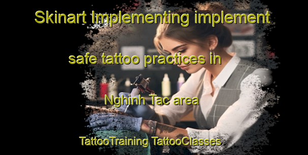 Skinart Implementing implement safe tattoo practices in Nghinh Tac area | #TattooTraining #TattooClasses #SkinartTraining-Vietnam