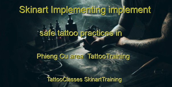 Skinart Implementing implement safe tattoo practices in Phieng Cu area | #TattooTraining #TattooClasses #SkinartTraining-Vietnam