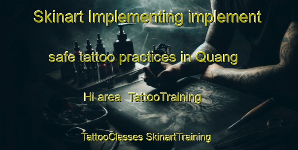 Skinart Implementing implement safe tattoo practices in Quang Hi area | #TattooTraining #TattooClasses #SkinartTraining-Vietnam