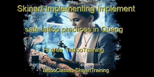 Skinart Implementing implement safe tattoo practices in Quang Hi area | #TattooTraining #TattooClasses #SkinartTraining-Vietnam