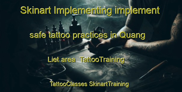 Skinart Implementing implement safe tattoo practices in Quang Liet area | #TattooTraining #TattooClasses #SkinartTraining-Vietnam