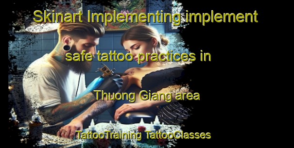 Skinart Implementing implement safe tattoo practices in Thuong Giang area | #TattooTraining #TattooClasses #SkinartTraining-Vietnam