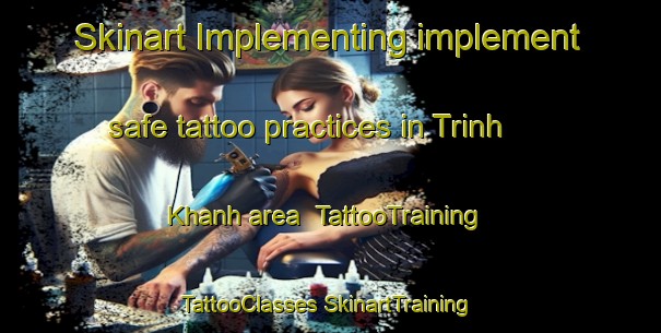 Skinart Implementing implement safe tattoo practices in Trinh Khanh area | #TattooTraining #TattooClasses #SkinartTraining-Vietnam