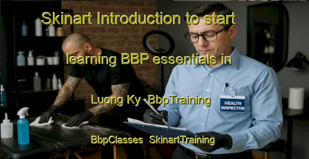 Skinart Introduction to start learning BBP essentials in Luong Ky | BbpTraining | BbpClasses | SkinartTraining-Vietnam