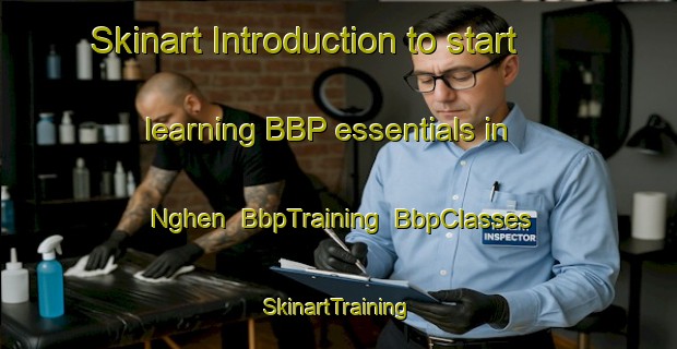 Skinart Introduction to start learning BBP essentials in Nghen | BbpTraining | BbpClasses | SkinartTraining-Vietnam