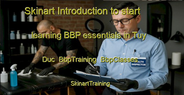 Skinart Introduction to start learning BBP essentials in Tuy Duc | BbpTraining | BbpClasses | SkinartTraining-Vietnam