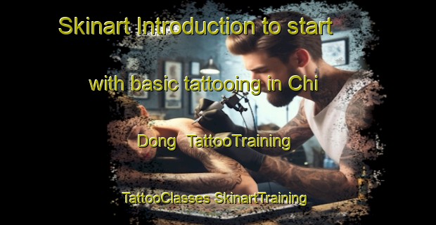 Skinart Introduction to start with basic tattooing in Chi Dong | #TattooTraining #TattooClasses #SkinartTraining-Vietnam