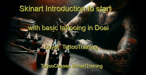 Skinart Introduction to start with basic tattooing in Doai Duyet | #TattooTraining #TattooClasses #SkinartTraining-Vietnam