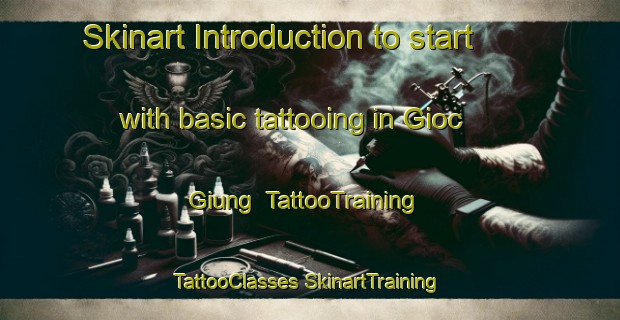 Skinart Introduction to start with basic tattooing in Gioc Giung | #TattooTraining #TattooClasses #SkinartTraining-Vietnam