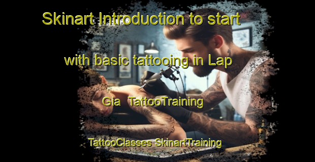 Skinart Introduction to start with basic tattooing in Lap Gia | #TattooTraining #TattooClasses #SkinartTraining-Vietnam