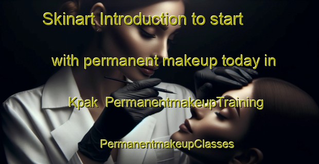 Skinart Introduction to start with permanent makeup today in Kpak | #PermanentmakeupTraining #PermanentmakeupClasses #SkinartTraining-Vietnam