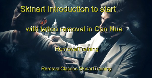 Skinart Introduction to start with tattoo removal in Con Nua | #RemovalTraining #RemovalClasses #SkinartTraining-Vietnam