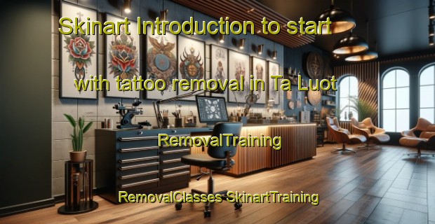 Skinart Introduction to start with tattoo removal in Ta Luot | #RemovalTraining #RemovalClasses #SkinartTraining-Vietnam