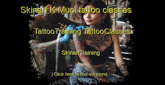 Skinart K Muoi tattoo classes | #TattooTraining #TattooClasses #SkinartTraining-Vietnam