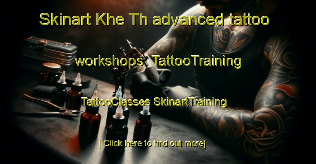 Skinart Khe Th advanced tattoo workshops | #TattooTraining #TattooClasses #SkinartTraining-Vietnam