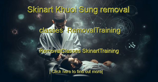 Skinart Khuoi Sung removal classes | #RemovalTraining #RemovalClasses #SkinartTraining-Vietnam