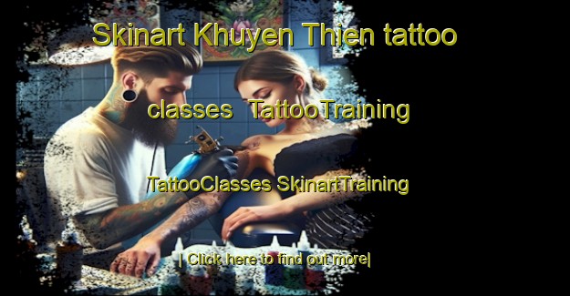 Skinart Khuyen Thien tattoo classes | #TattooTraining #TattooClasses #SkinartTraining-Vietnam