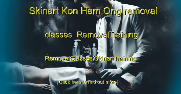 Skinart Kon Ham Ong removal classes | #RemovalTraining #RemovalClasses #SkinartTraining-Vietnam