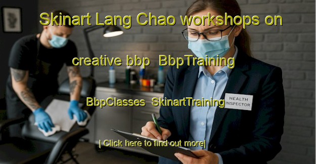 Skinart Lang Chao workshops on creative bbp | BbpTraining | BbpClasses | SkinartTraining-Vietnam