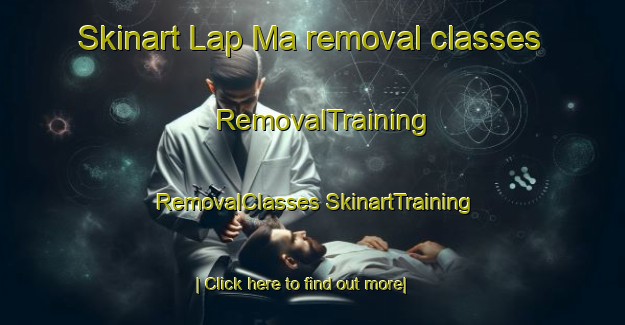 Skinart Lap Ma removal classes | #RemovalTraining #RemovalClasses #SkinartTraining-Vietnam