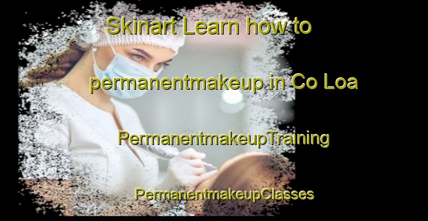 Skinart Learn how to permanentmakeup in Co Loa | #PermanentmakeupTraining #PermanentmakeupClasses #SkinartTraining-Vietnam